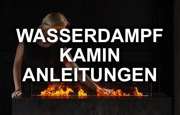Wasserdampf Kamin Anleitungen